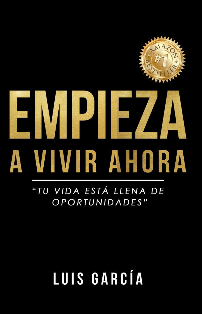 Empieza a vivir ahora • Luis García Empieza a vivir ahora • Luis García
